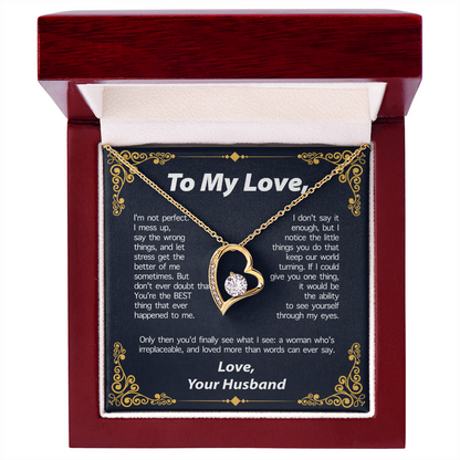 TO MY LOVE FROM HUSBAND NECKLACE - PERFECT GIFT FOR VALENTINE - Premium Forever Love Necklace (SKUJ12-295)