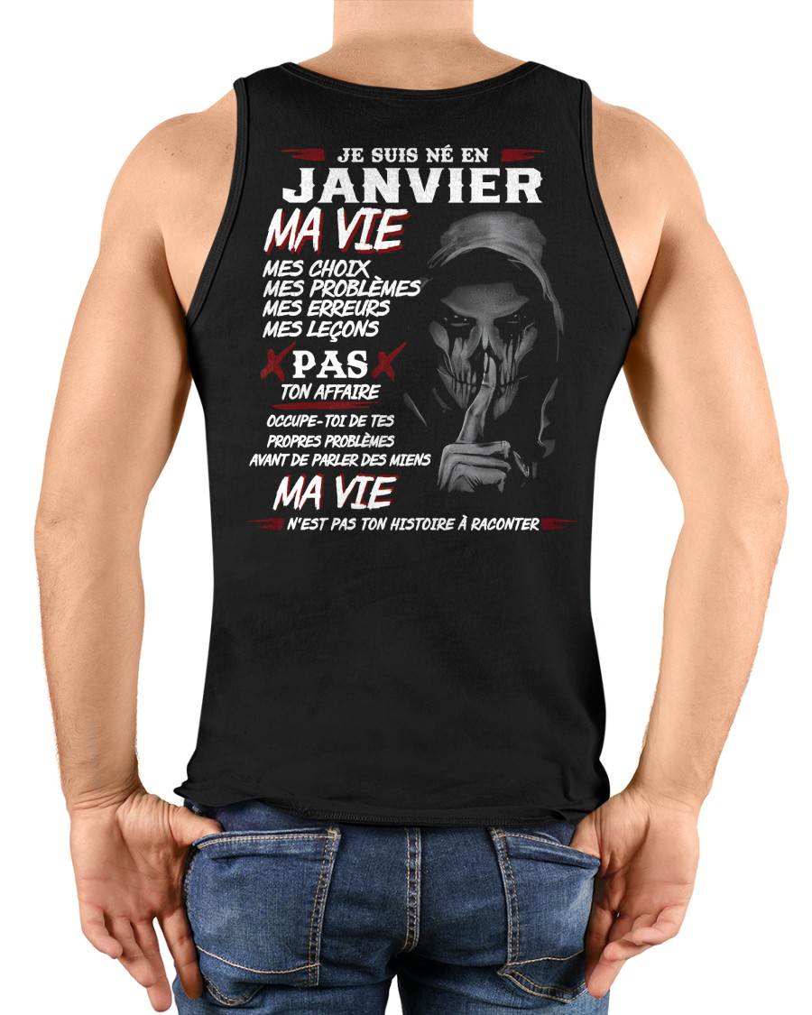 Je Suis Né en Janvier – Ma Vie, Mes Choix – T-Shirt Homme Fort Caractère - male fr01 / CCDI01 (SKU12-269-01)