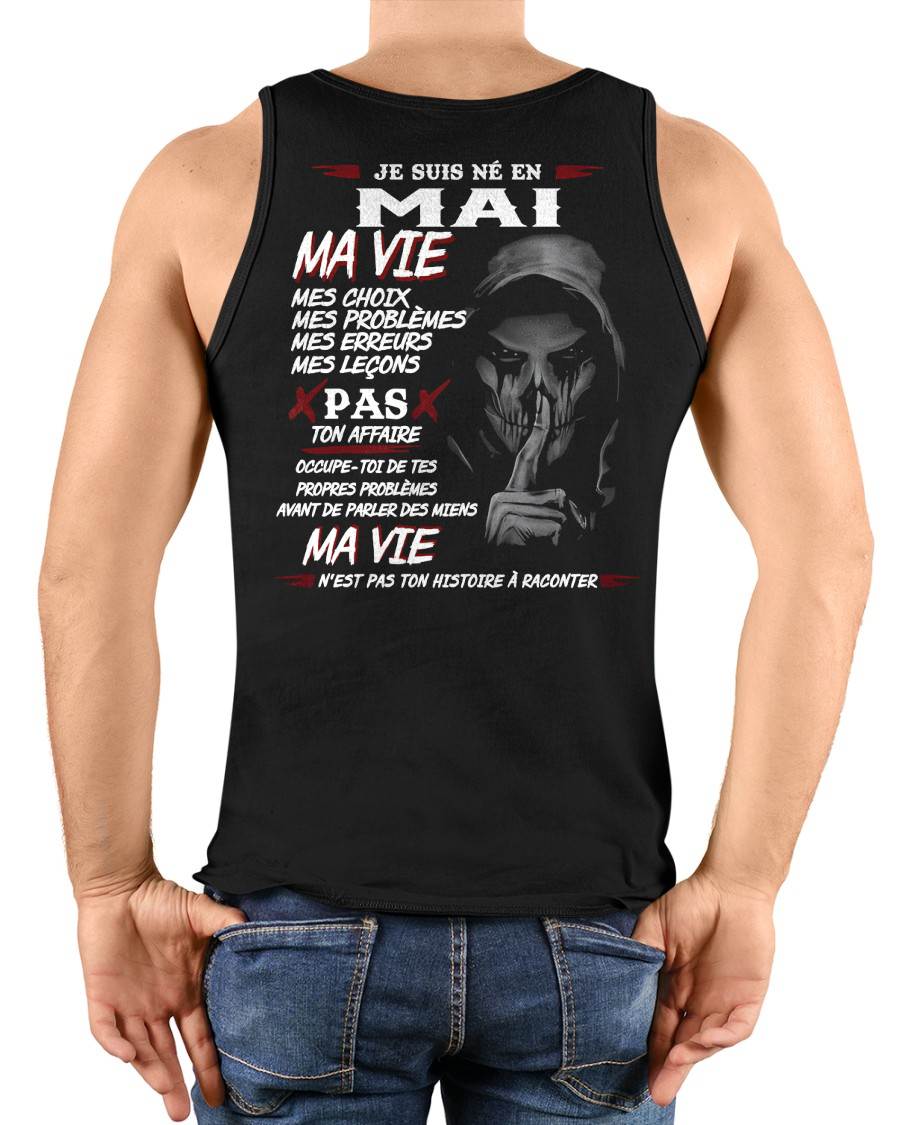 Je Suis Né en Mai – Ma Vie, Mes Choix – T-Shirt Homme Fort Caractère - male fr05 / CCDI05 (SKU12-269-05)