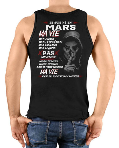 Je Suis Né en Mars – Ma Vie, Mes Choix – T-Shirt Homme Fort Caractère - male fr03 / CCDI03 (SKU12-269-03)