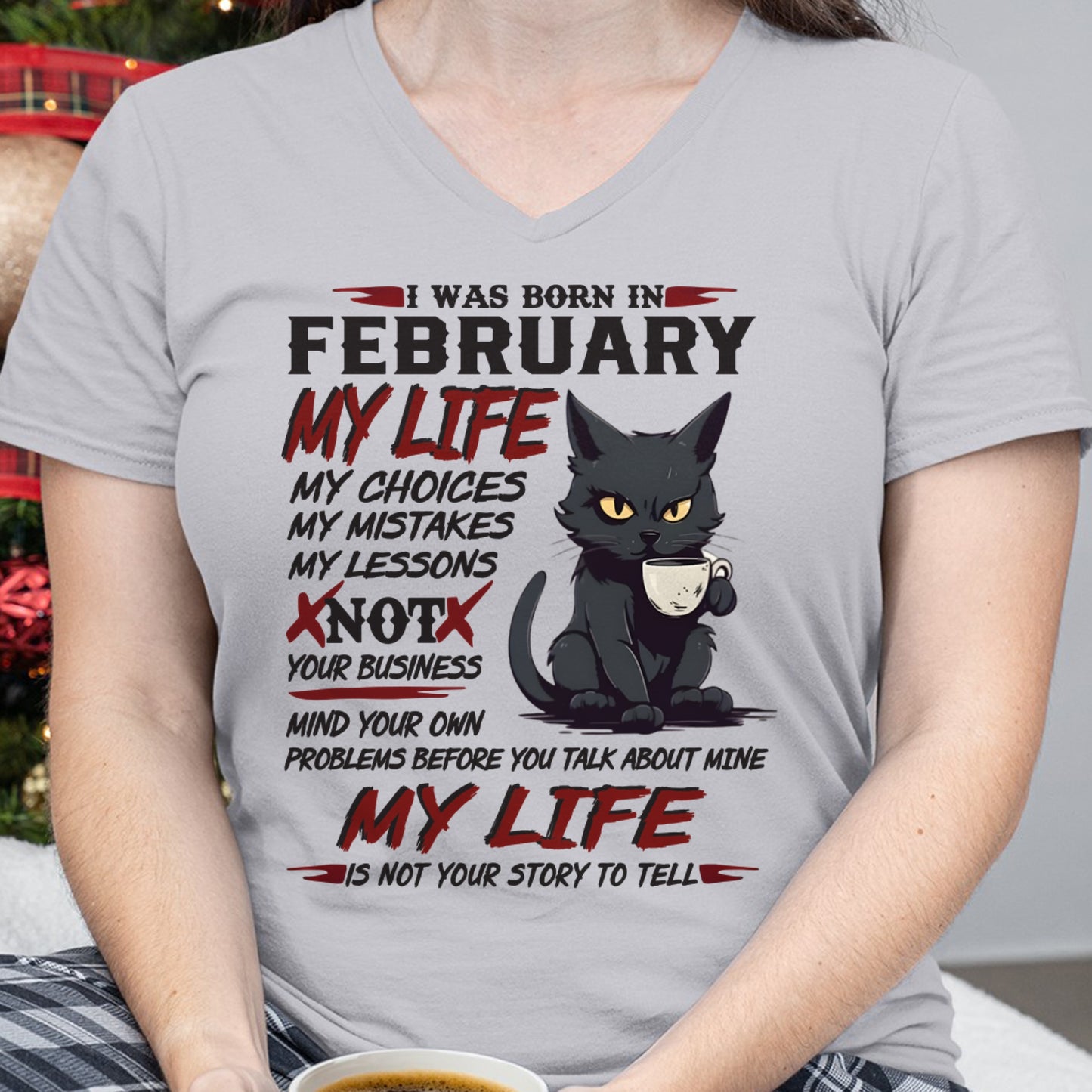 Born in February – My Life My Choices Quote Cat Design - FMA ccdi02 (SKU09-92-02)