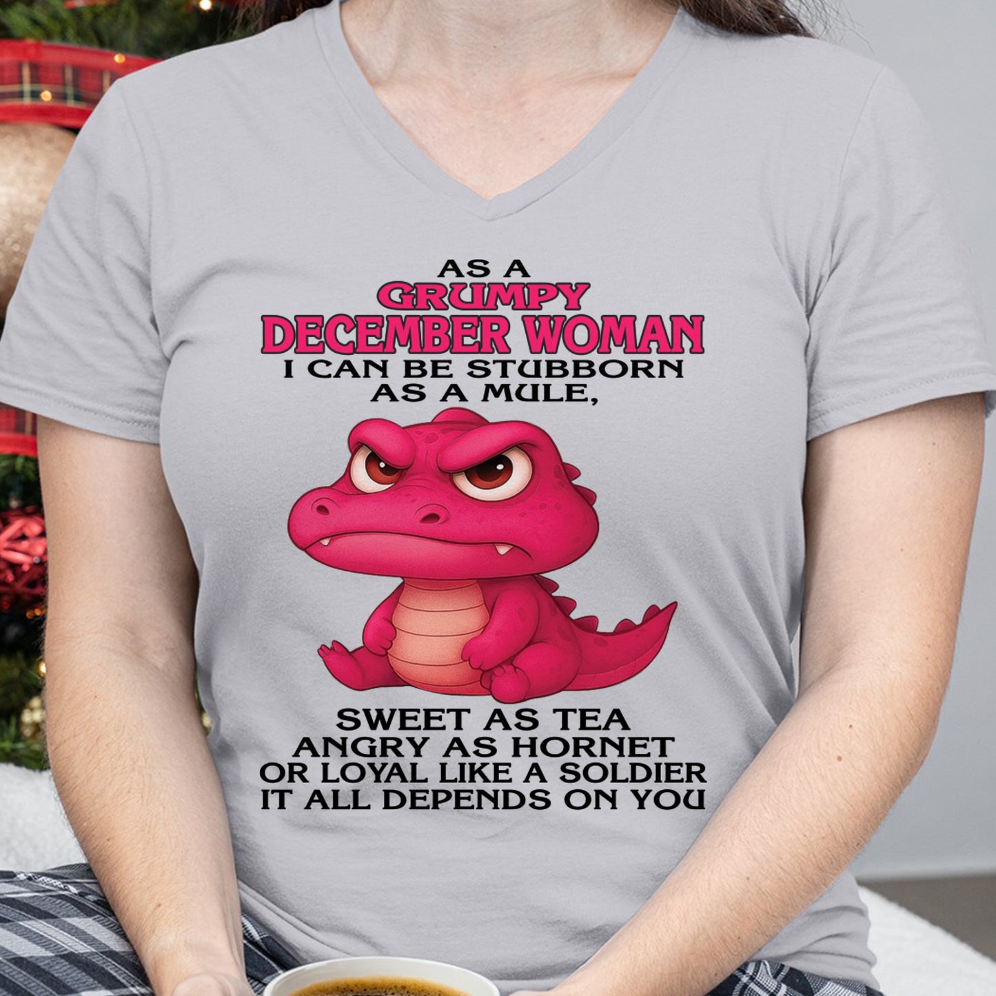 Born in December – Grumpy Woman Quote Funny Alligator Design, Stubborn Sweet Angry Loyal – FMA ccdi12 (SKU09-31-12)