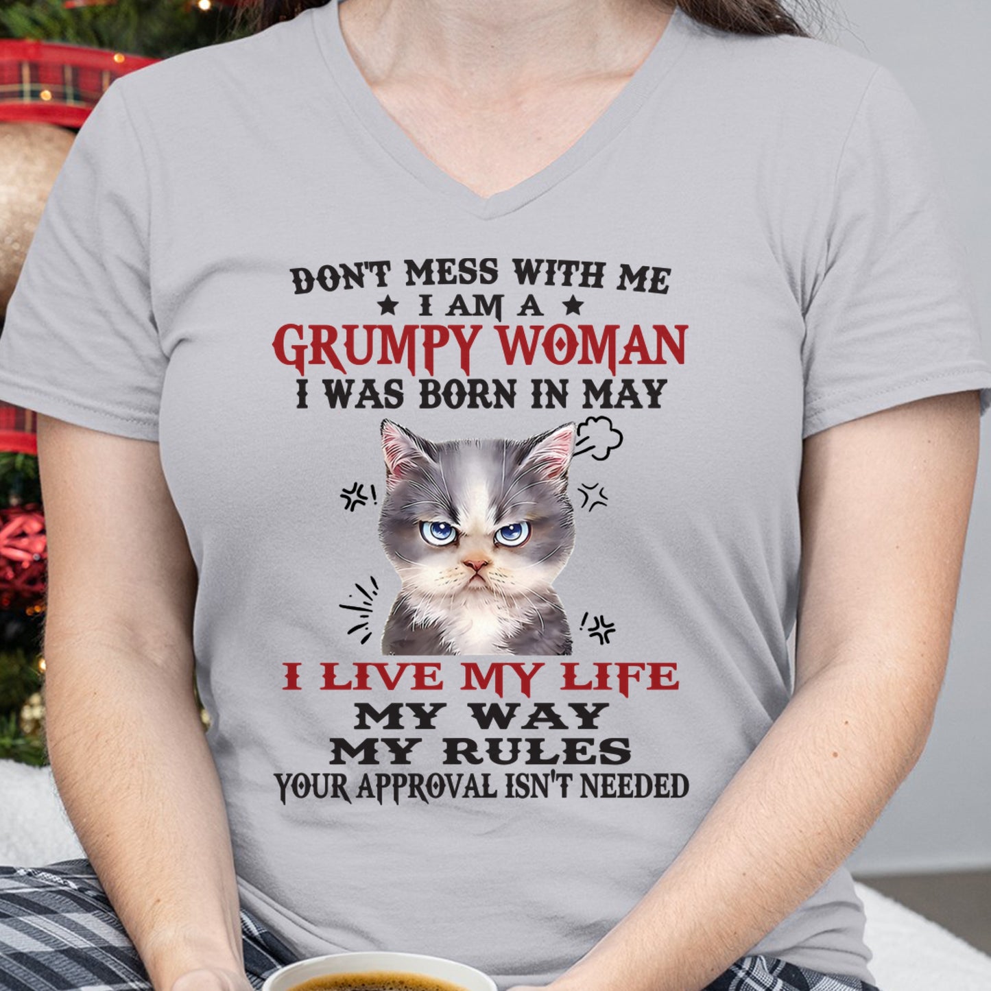 DON’T MESS WITH ME I’M A GRUMPY WOMAN BORN IN MAY - FMA ccdi05 (SKU09-94-05)